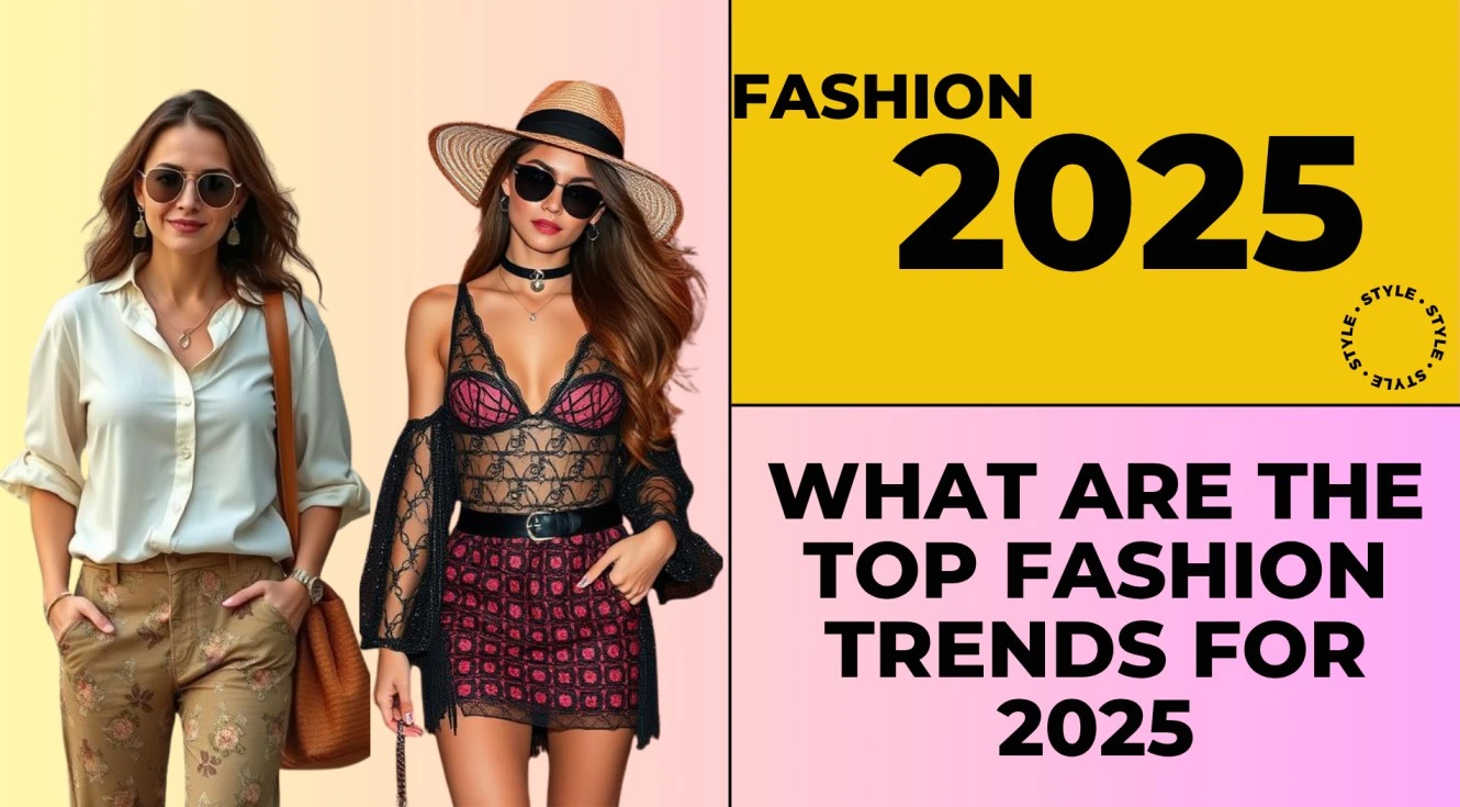 What are the top fashion trends for 2025?