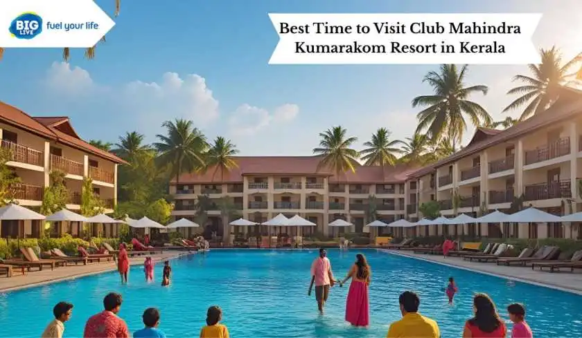 Best Time to Visit Club Mahindra Kumarakom Resort in Kerala