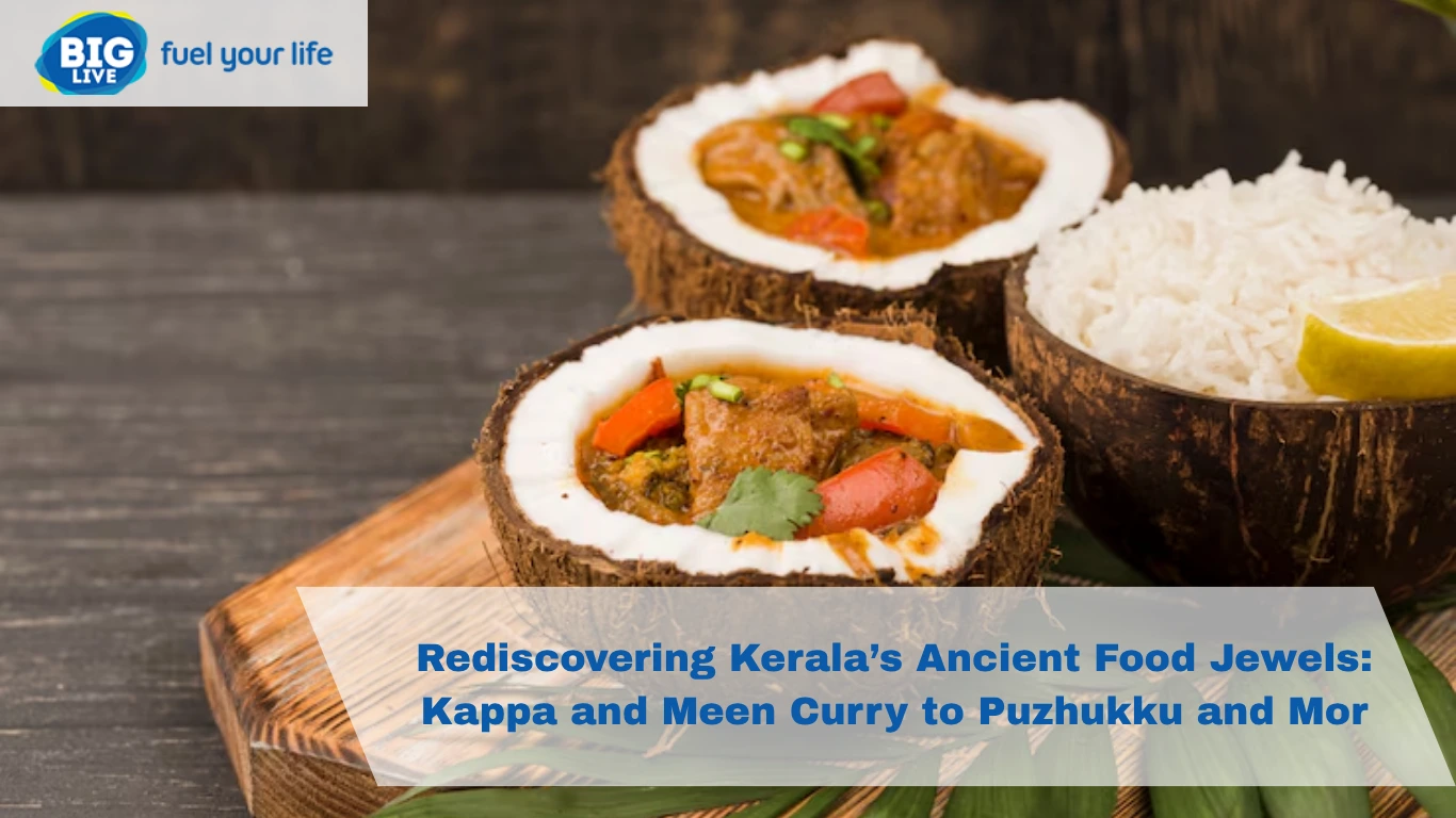 Rediscovering Kerala’s Ancient Food Jewels: Kappa and Meen Curry to Puzhukku and Mor