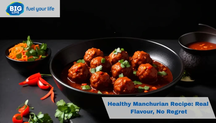 Healthy Manchurian Recipe: Real Flavour, No Regret