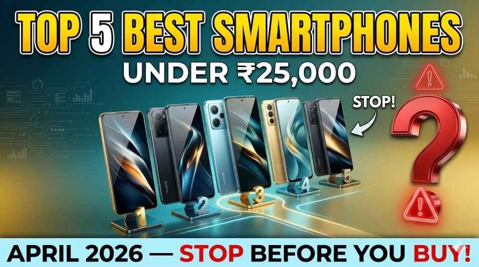 Top 5 Best Smartphones Under 25,000 (April 2026) — Stop Be