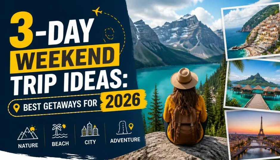 3-Day Weekend Trip Ideas: Best Getaways for 2026