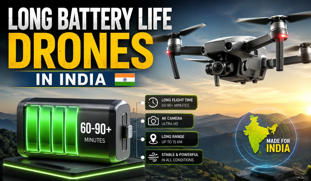 Long Battery Life Drones In India 2026: Top Flight Times